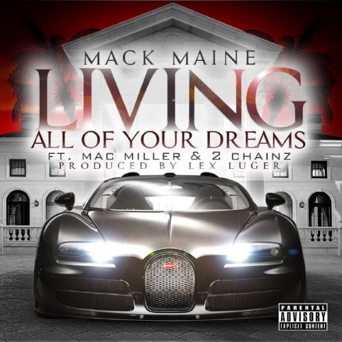 mack-maine-living-all-of-your-dreams-feat-2-chainz-mac-miller-500x500 Mack Maine x 2 Chainz x Mac Miller - Living All Of Your Dreams (Prod. by Lex Luger)  
