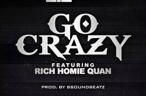 Lil Mook x Rich Homie Quan – Go Crazy