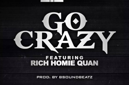 Lil Mook x Rich Homie Quan – Go Crazy