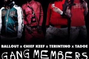Ballout x Tadoe x Terintino x Chief Keef – Gang Members