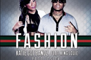 Katie Got Bandz – Fashion Ft. King Louie