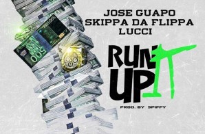 Jose Guapo x Skippa Da Flippa x Lucci – Run It Up