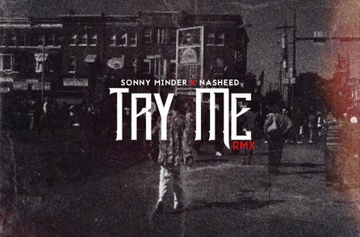 Sonny Minder – Try Me (Remix) Ft. Nasheed (Video)