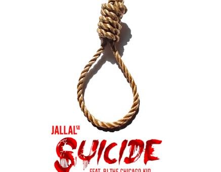 Jallal – Suicide Ft. BJ The Chicago Kid