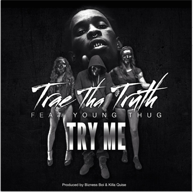try1-1 Trae Tha Truth - Try Me Ft. Young Thug (Official Video)  