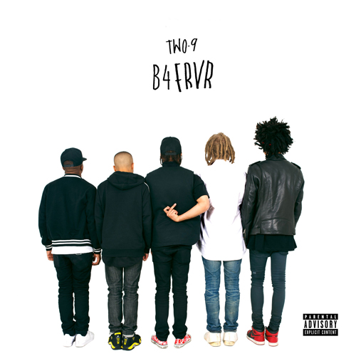 two-9-b4frvr-cover Two-9  Announces Their "B4Frvr" Mixtape Is On The Way 