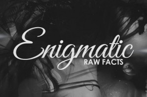 Raw Facts – Enigmatic