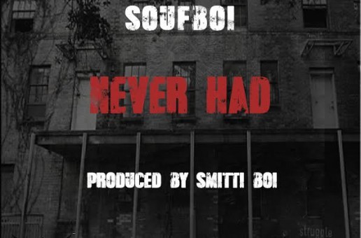 Soufboi – Neva Had (Prod. by Smitti Boi)