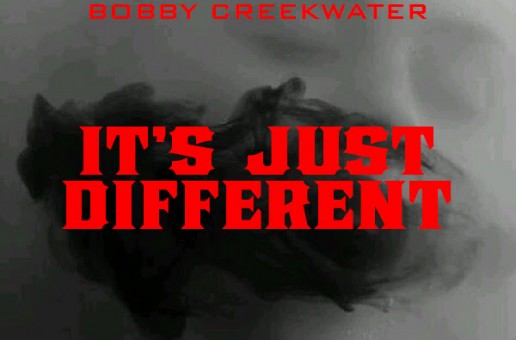 Bobby Creekwater – It’s Just Different