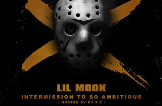 Lil Mook – Intermission To So Ambitious (Hosted By DJ S.R)