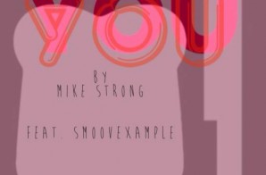 Mike Strong – You FT. Smoove Xample (Prod. By Galimatias)