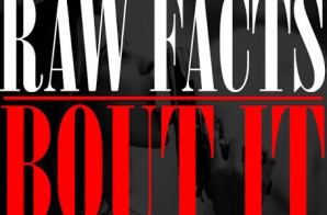 Raw Facts – Bout It
