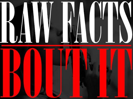 Raw Facts – Bout It