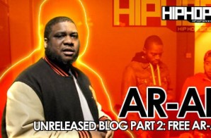 Unreleased: AR-AB Breaks Down The Keys To His Buzz, What Inspired Him, & More (Part 2) (Video)