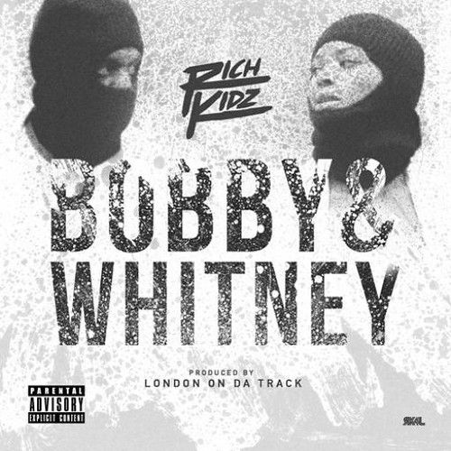B4OOflzIUAAThiP Rich Kidz - Bobby & Whitney  
