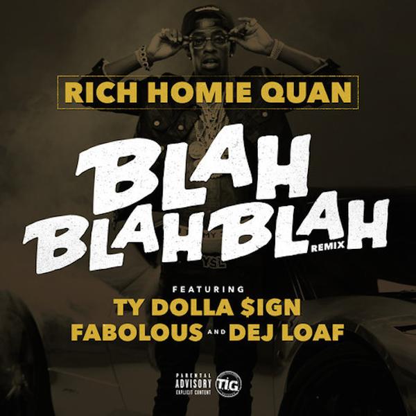 B4la9HmIQAAijnk Rich Homie Quan x Dej Loaf, Fabolous x Ty Dolla $ign - Blah Blah Blah (Remix) (Prod. by Izze The Producer)  