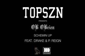 OB OBrien – Schemin’ Up Ft. Drake & P Reign