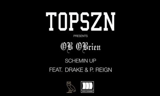 OB OBrien – Schemin’ Up Ft. Drake & P Reign