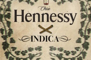 Chise – Hennessy x Indica (Prod. By Shareef & Glo Keyes)
