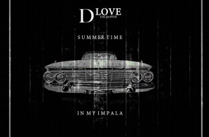D Love – Summer Time In My Impala