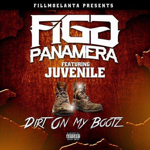 Figg-Panamera-ft-Juvenile-Dirt-On-My-Boots-Artwork Figg Panamera x Juvenile - Dirt On My Boots  
