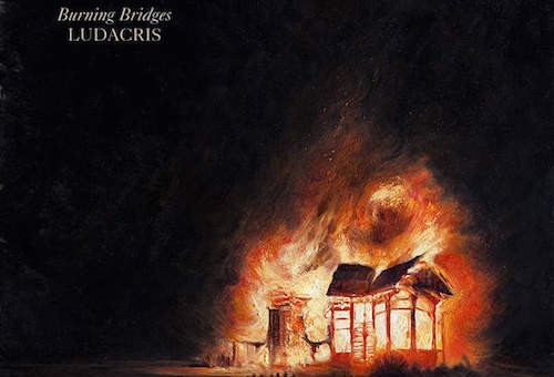 Ludacris – Burning Bridges EP (Album Stream)