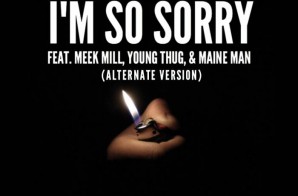 Spenzo – I’m So Sorry Ft. Young Thug, Maine Man & Meek Mill (Alternate Version)