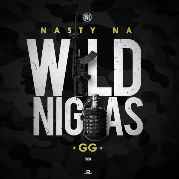 IMG_5116 Nasty Na x GG - Wild Niggas  