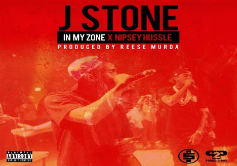 J. Stone – In My Zone feat. Nipsey Hussle (Prod. By Reese Murda)