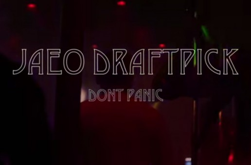 JaeO Draftpick – Don’t Panic (Video)