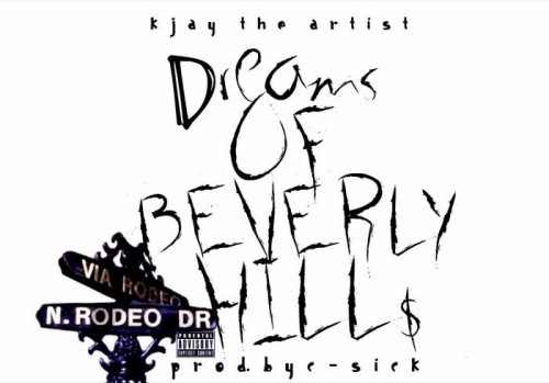 KJAY-The-Artist-Dreams-of-Beverly-Hills-500x349 KJAY The Artist - Dreams Of Beverly Hills  
