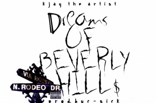 KJAY The Artist – Dreams Of Beverly Hills
