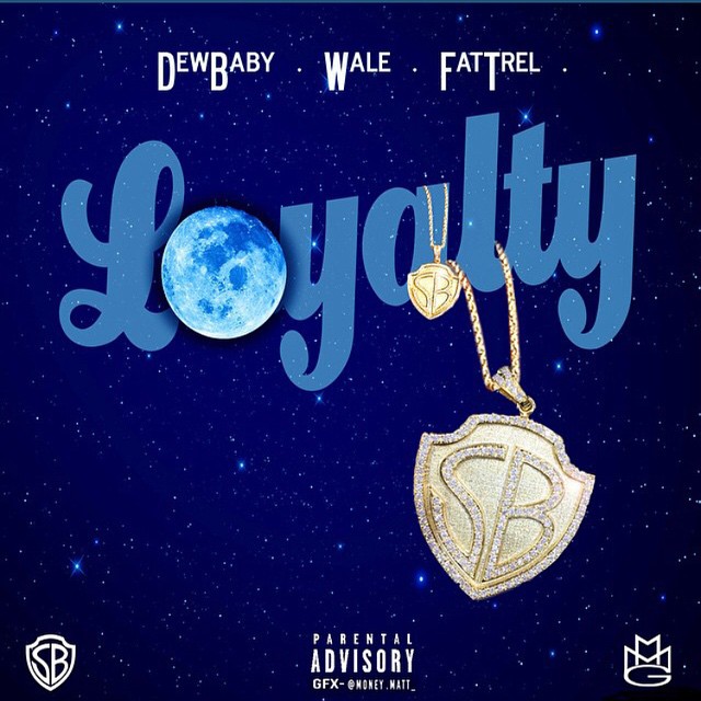 Loyalty Wale - Loyalty Ft. Dew Baby & Fat Trel  