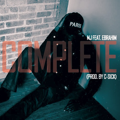 MJ-Complete-feat.-Ebrahim-Prod.-by-C-Sick--500x500 MJ - Complete feat. Ebrahim (Prod. by C-Sick)  