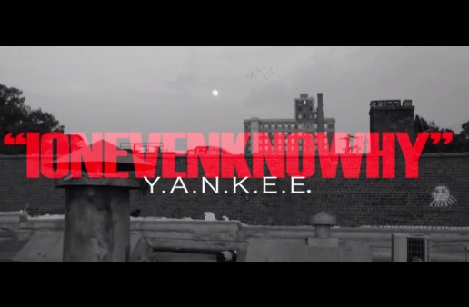 Y.A.N.K.E.E. – IONEVENKNOWHY (Video)