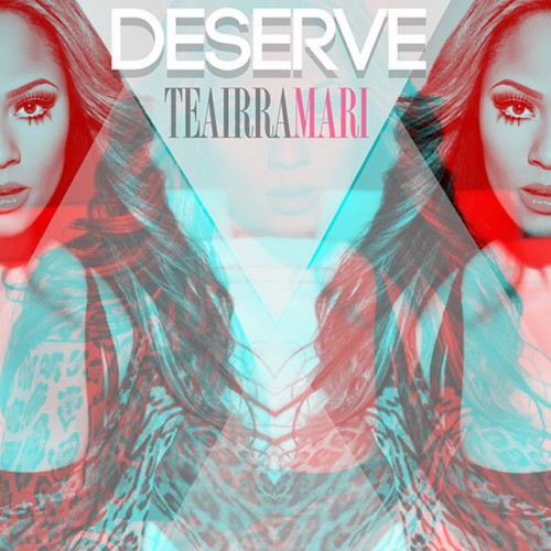 Teairra-Mari-Deserve-500x500 Teairra Mari - Deserve (Prod. By Young Berg)  