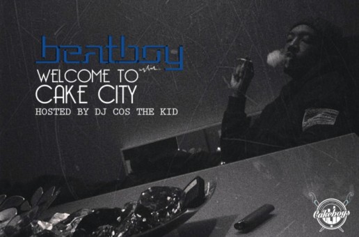 Beat Boy – Welcome To Cake City (Mixtape) (Hosted By DJ Cos The Kid)