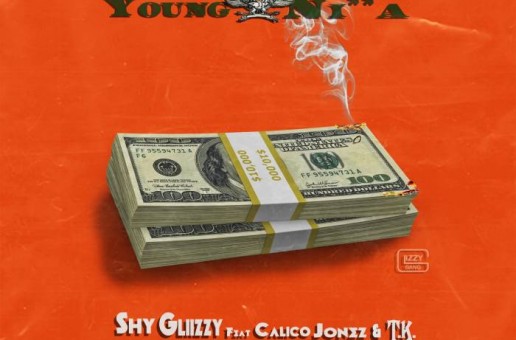Shy Glizzy x Calico Jonez x T.K. – Young Nigga Shit