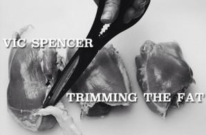 Vic Spencer – Trimming The Fat