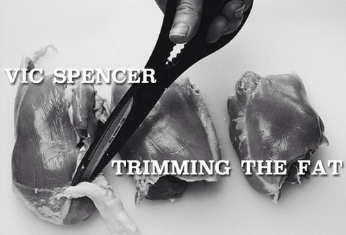 Vic Spencer – Trimming The Fat