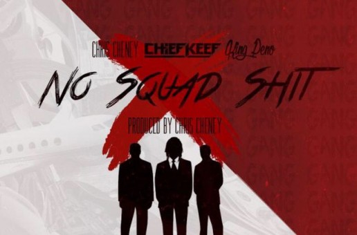 Chief Keef – No Squad Shit Ft. King Peno