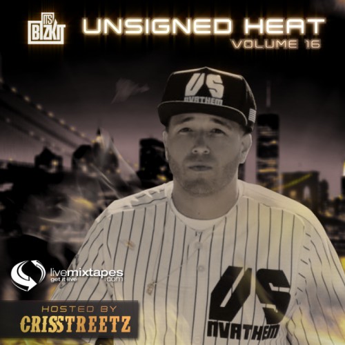cover2 ItsBizkit Presents: Unsigned Heat 16 (Hosted By Cris Streetz)  