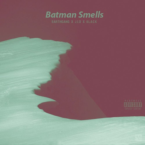 eartgang-batman-smells-500x500 EarthGang - Batman Smells ft. 6lack & J.I.D.  
