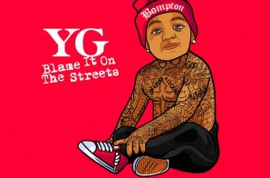 Enter To Win Tickets To See YG’s New Film, ‘Blame It On The Streets’ In NYC with YG