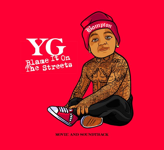 enter-to-win-tickets-to-see-ygs-new-film-blame-it-on-the-streets-in-nyc-via-hhs1987-2014 Enter To Win Tickets To See YG's New Film, 'Blame It On The Streets' In NYC with YG  