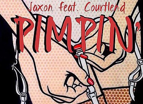 Jaxon – PIMPIN’ Ft. Courtlend