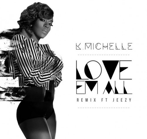 k-michelle-love-em-all-remix-ft-jeezy-HHS1987-2014 K. Michelle - Love Em All (Remix) Ft. Jeezy  