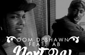 Dom Deshawn – Next 2 U Ft. Ab (Prod. By Nate Fox)