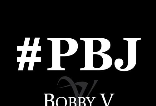 Bobby V – #PBJ