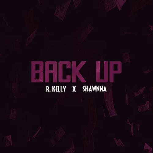 r-kelly-back-up-ft-shawnna-HHS1987-2014 R. Kelly - Back Up Ft. Shawnna  